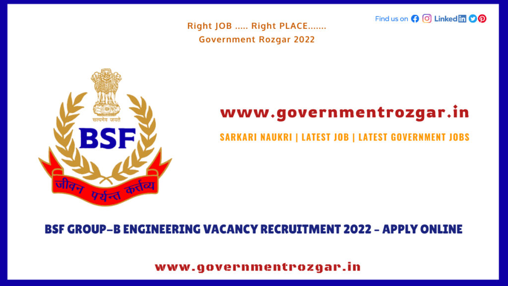 BSF Group-B Engineering Vacancy Recruitment 2022