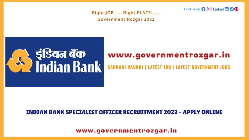 Indian Bank Specialist Officer Recruitment 2022