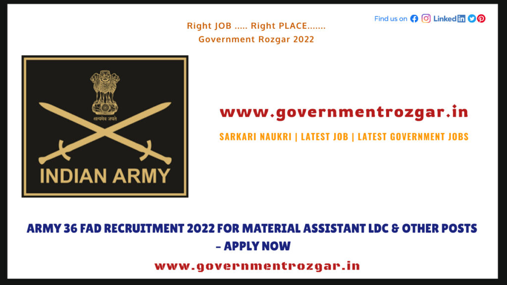 ARMY 36 FAD RECRUITMENT 2022 FOR MATERIAL ASSISTANT LDC & OTHER POSTS