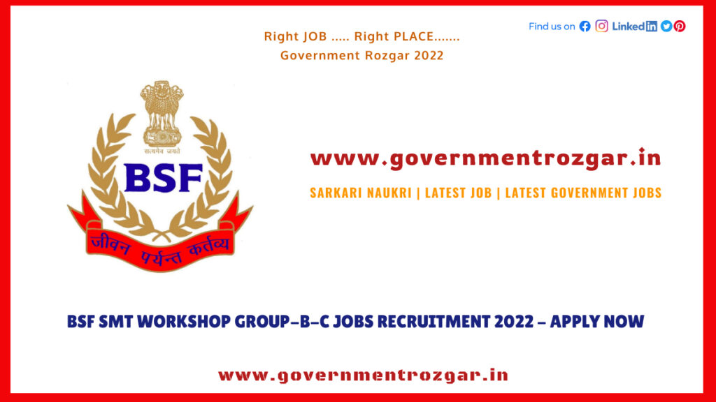 BSF SMT Workshop Group-B-C Jobs Recruitment 2022