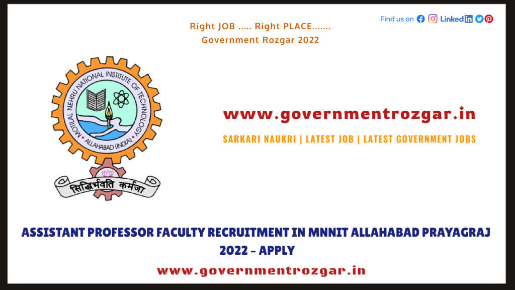 Assistant Professor Faculty Recruitment in MNNIT Allahabad Prayagraj 2022