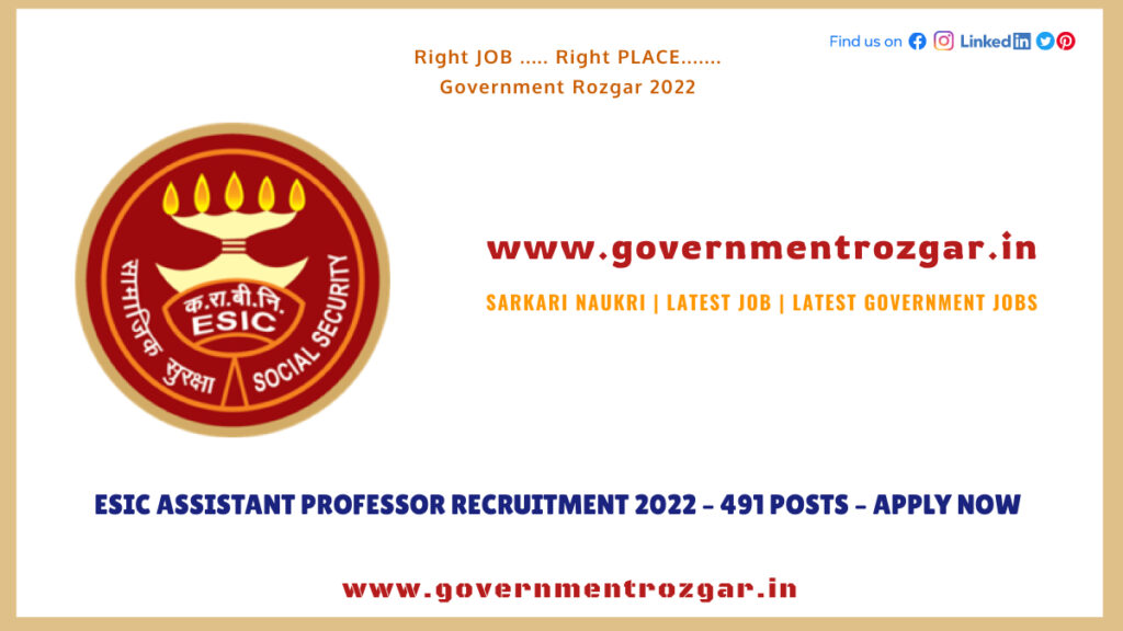 ESIC Assistant Professor Recruitment 2022 – 491 Posts – Apply Now