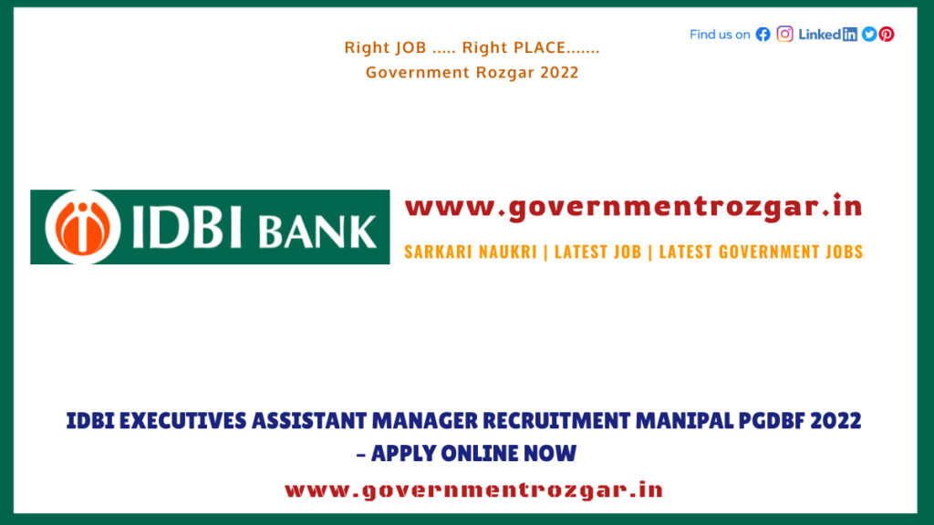 IDBI Executives Assistant Manager Recruitment Manipal PGDBF 2022