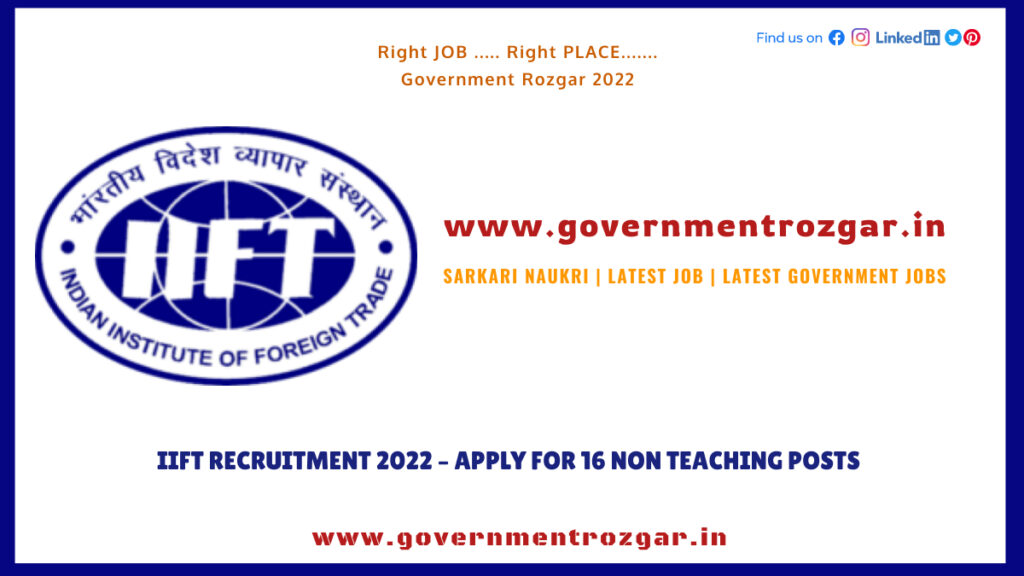 IIFT Recruitment 2022 – Apply for 16 Non Teaching Posts
