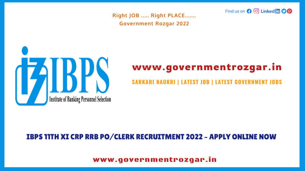 IBPS 11th XI CRP RRB PO/Clerk Recruitment 2022