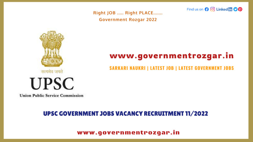 UPSC Government Jobs Vacancy Recruitment 11/2022