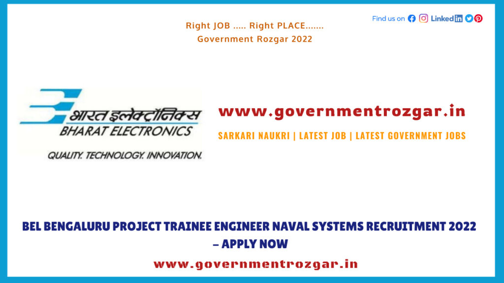 BEL Bengaluru Project Trainee Engineer Naval Systems Recruitment 2022 - Apply Now