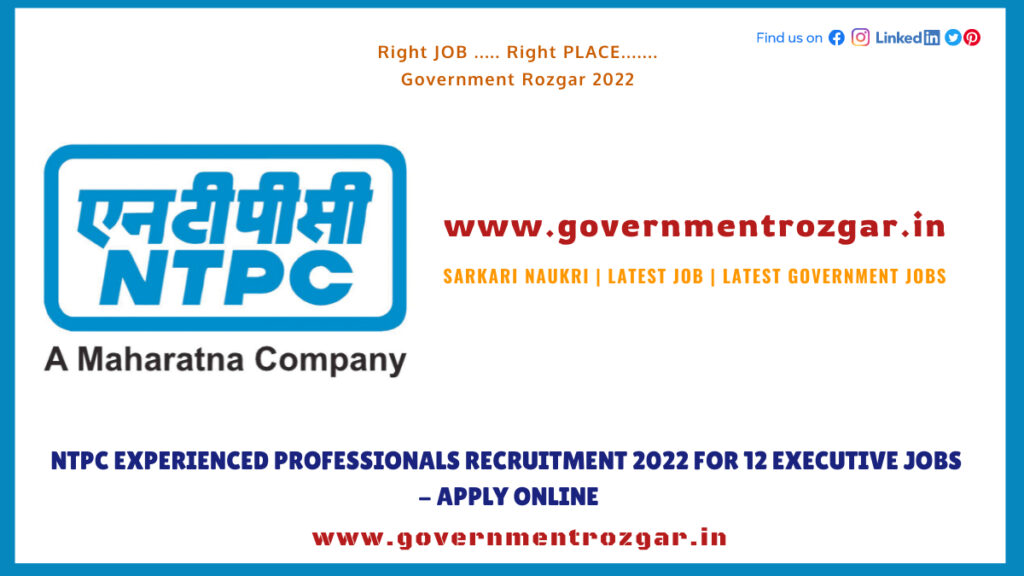 NTPC Experienced Professionals recruitment 2022 for 12 Executive Jobs