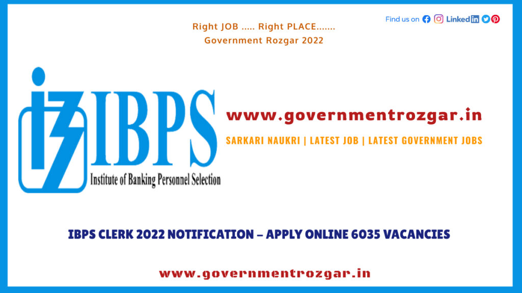 IBPS Clerk 2022 Notification - Apply Online 6035 Vacancies