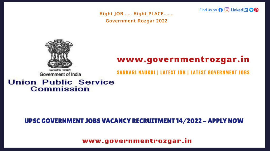 UPSC Government Jobs Vacancy Recruitment 14/2022 - Apply Now