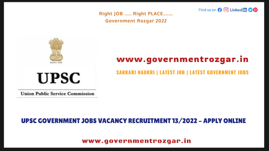 UPSC Government Jobs Vacancy Recruitment 13/2022