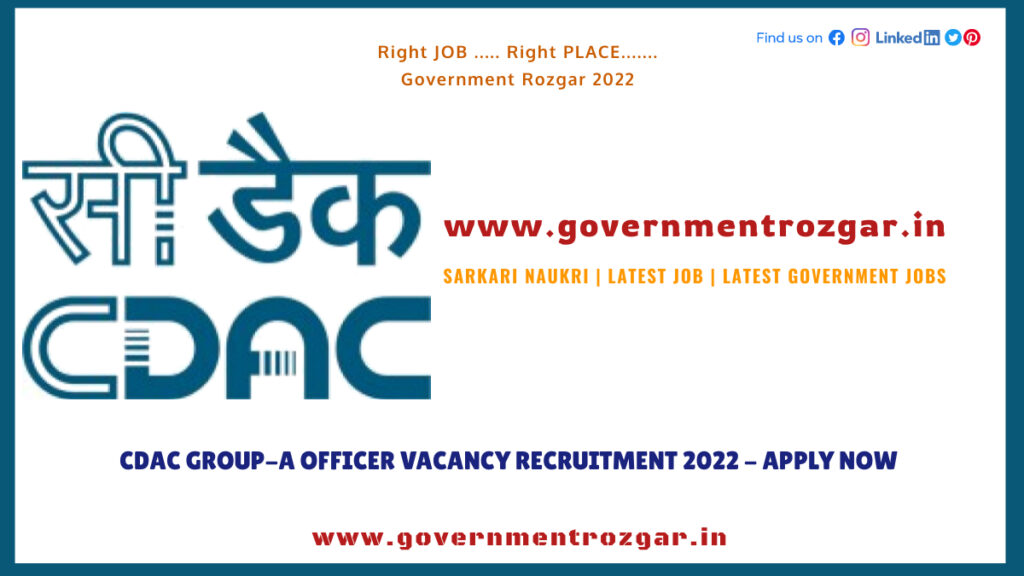 CDAC Group-A Officer Vacancy Recruitment 2022 - Apply Now