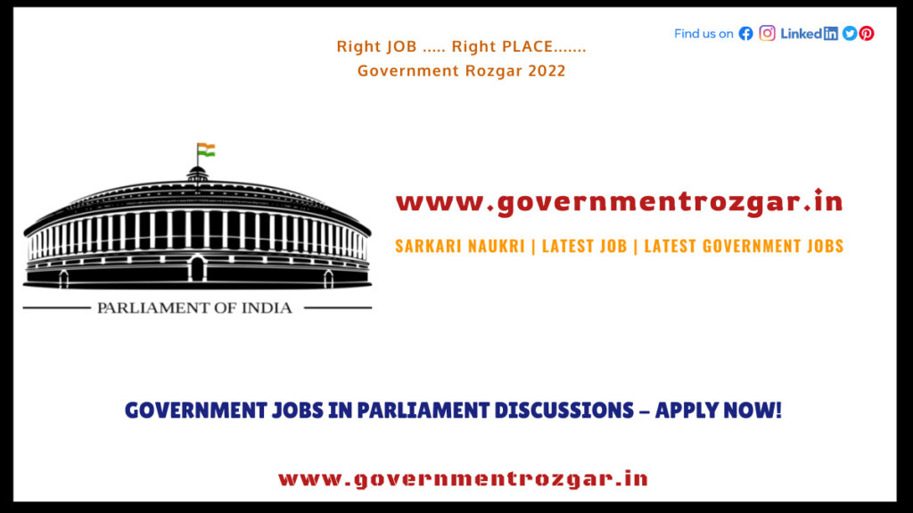 Government jobs in Parliament Discussions - Apply Now!