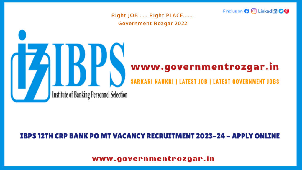 IBPS 12th CRP Bank PO MT Vacancy Recruitment 2023-24 - Apply Online