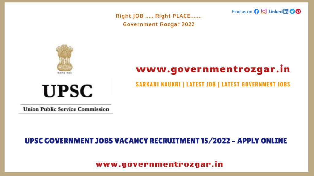 UPSC Government Jobs Vacancy Recruitment 15/2022 - Apply Online