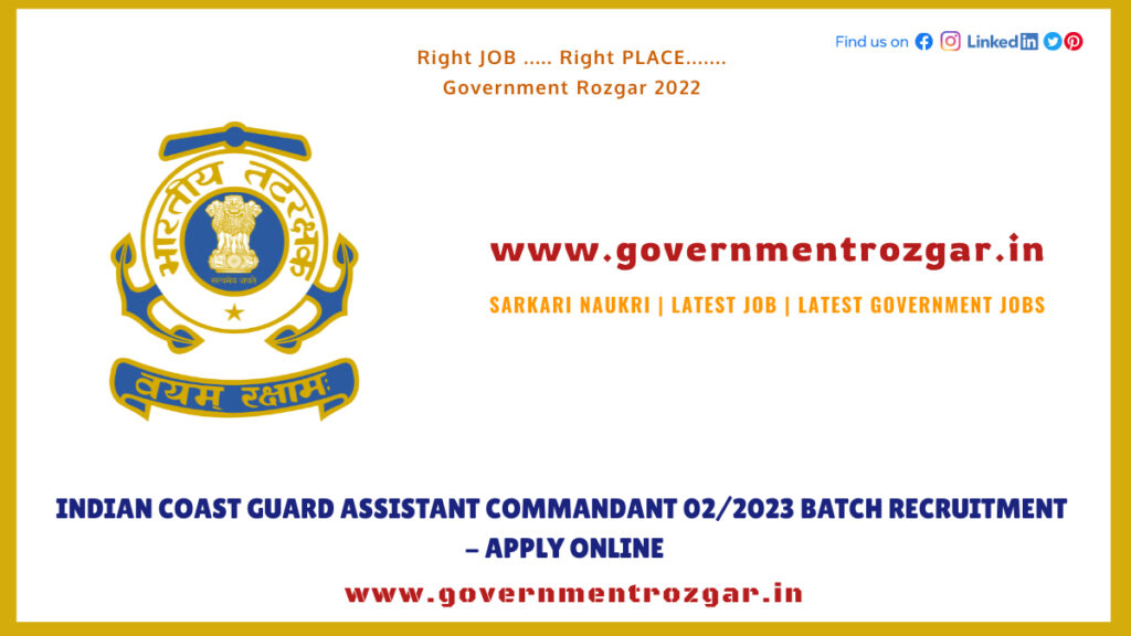 Coast Guard Assistant Commandant 02/2023 batch Recruitment - Apply Online