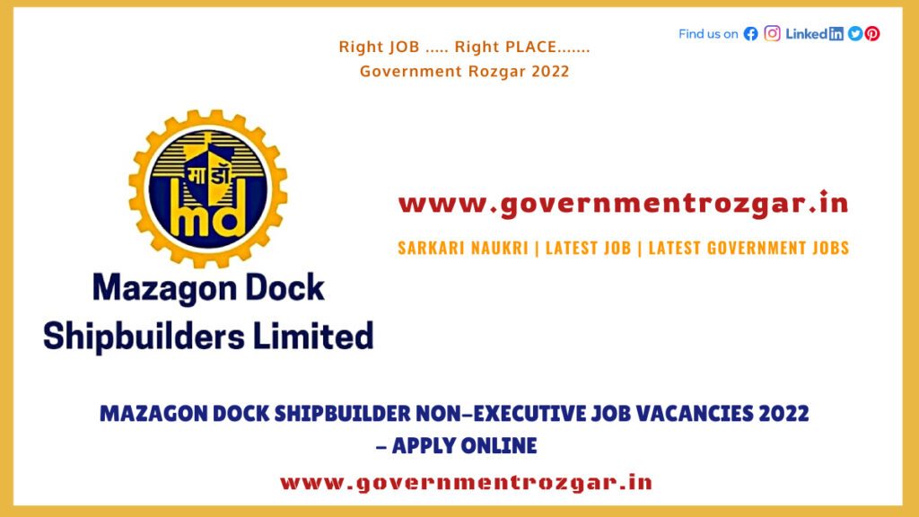 Mazagon Dock Shipbuilder Non-Executive Job Vacancies 2022 - Apply Online