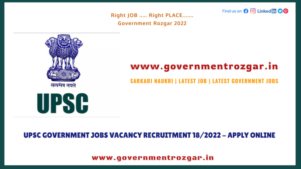 UPSC Government Jobs Vacancy Recruitment 18/2022 - Apply Online