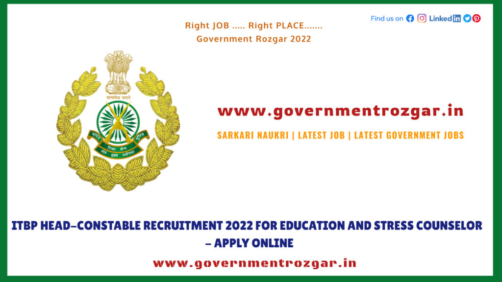 ITBP Head-Constable Recruitment 2022 for Education and Stress Counselor  - Apply Online