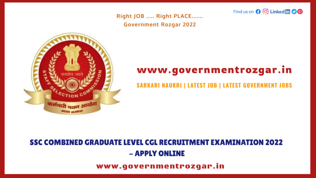 SSC Combined Graduate Level CGL Recruitment Examination 2022 - Apply Online