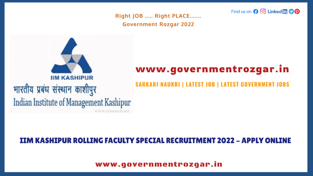 IIM Kashipur Rolling Faculty Special Recruitment 2022 - Apply Online