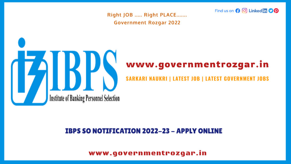 IBPS SO Notification 2022-23 - Apply Online