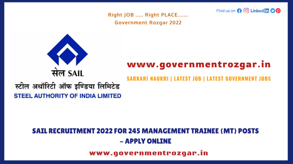 SAIL Recruitment 2022 for 245 Management Trainee (MT) Posts - Apply Online