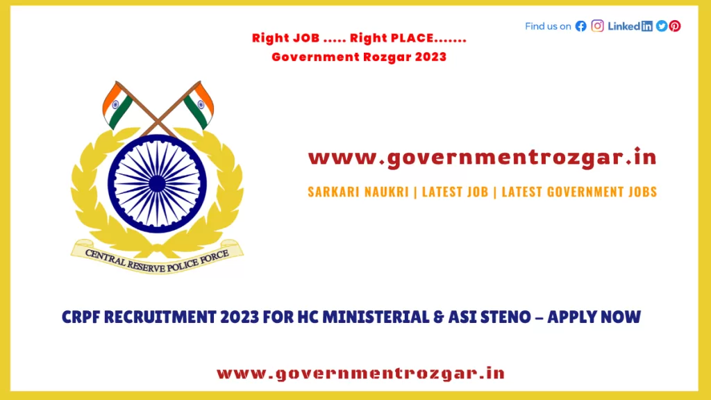 CRPF Recruitment 2023 for HC Ministerial & ASI Steno - Apply Now