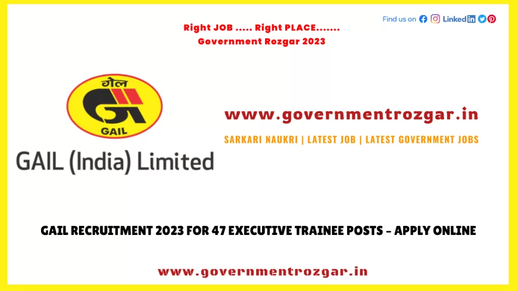 GAIL Recruitment 2023 for 47 Executive Trainee Posts – Apply Online