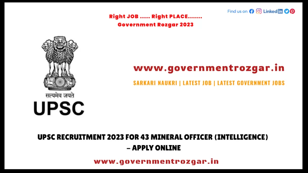 UPSC Recruitment 2023 for 43 Mineral Officer (Intelligence) - Apply Online
