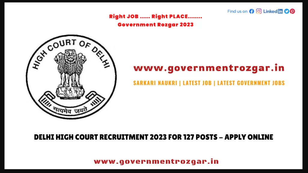 Delhi High Court Recruitment 2023 for 127 Posts - Apply Online