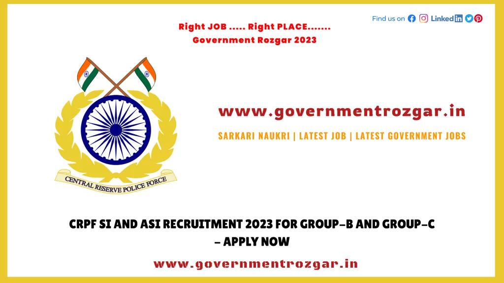 CRPF SI And ASI Recruitment 2023 for Group-B and Group-C - Apply Now