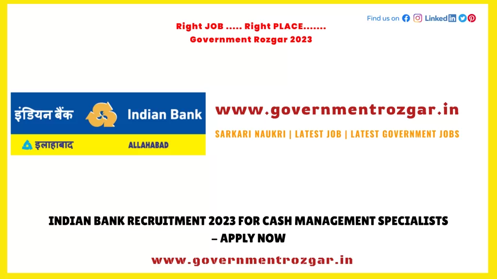 Indian Bank Recruitment 2023 for Cash Management Specialists - Apply Now
