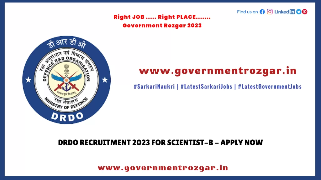 DRDO Recruitment 2023: Scientist-B Vacancy, Apply Now for Exciting Opportunities