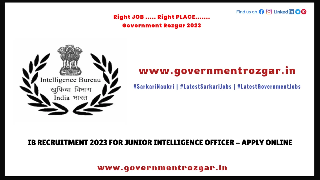 IB Recruitment 2023 for Junior Intelligence Officer - Apply Online