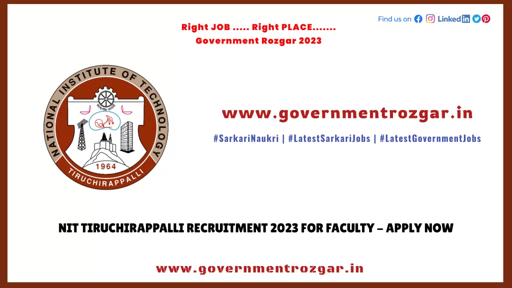 NIT Tiruchirappalli Recruitment 2023 for Faculty - Apply Now