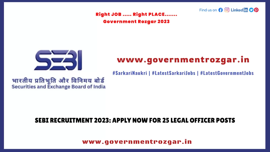 SEBI Recruitment 2023: Apply Now for 25 Legal Officer Posts