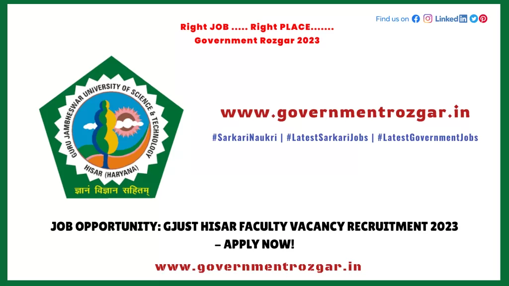 Job Opportunity: GJUST Hisar Faculty Vacancy Recruitment 2023 - Apply Now!