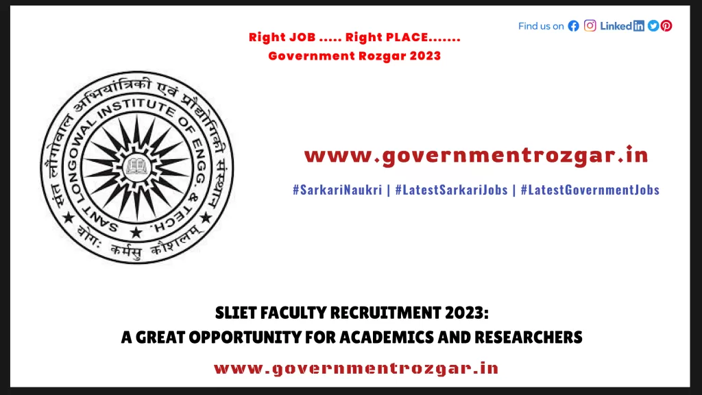 SLIET Faculty Recruitment 2023: A Great Opportunity for Academics and Researchers