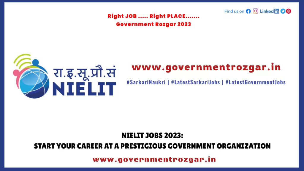 NIELIT Jobs 2023: Start Your Career at a Prestigious Government Organization