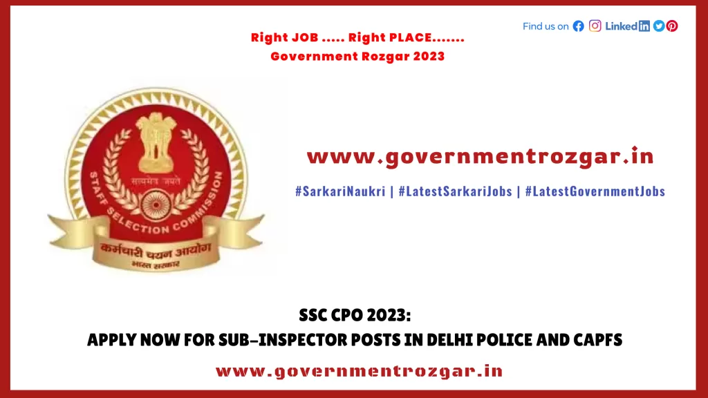 SSC CPO Recruitment 2023: Apply Now for Sub-Inspector Posts in Delhi Police and CAPFs