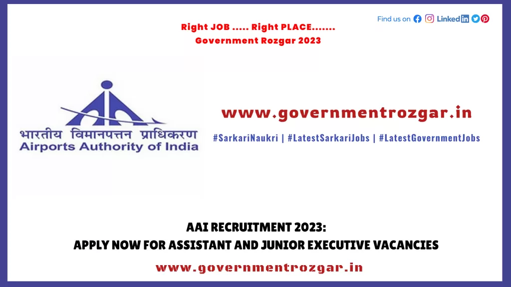 AAI Recruitment 2023: Apply Now for Assistant and Junior Executive Vacancies