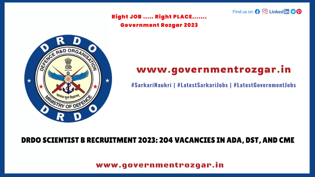 DRDO Scientist B Recruitment 2023: 204 Vacancies in ADA, DST, and CME