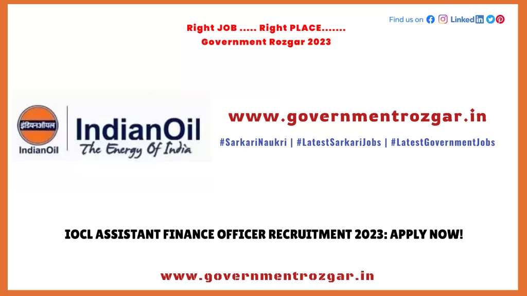 IOCL Assistant Finance Officer Recruitment 2023: Apply Now!
