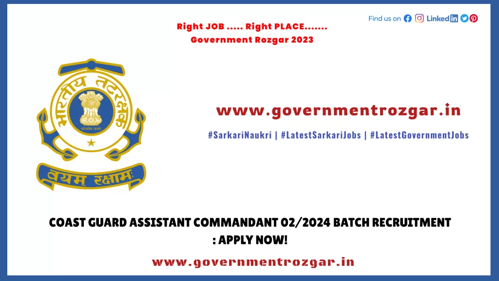 Coast Guard Assistant Commandant 02/2024 Batch Recruitment: Apply Now!