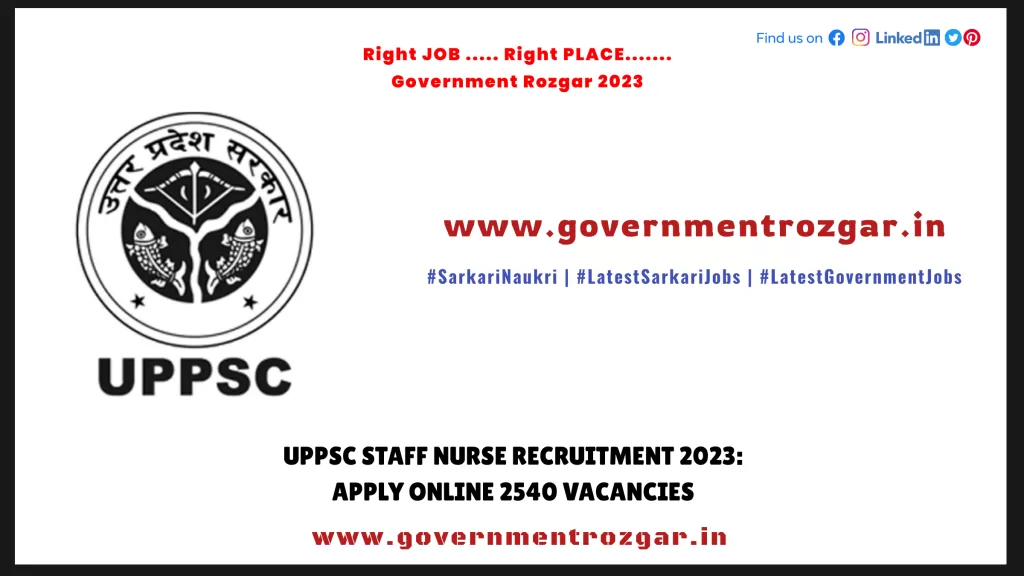 UPPSC Staff Nurse Recruitment 2023: Apply Online 2540 Vacancies