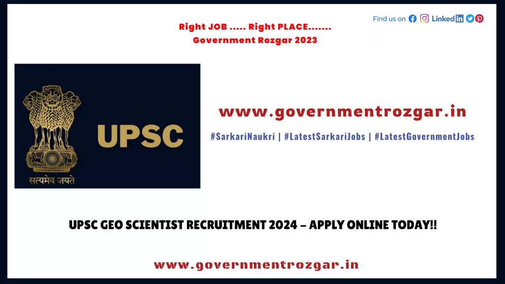 UPSC Geo Scientist Recruitment 2024 - Apply Online Today!!