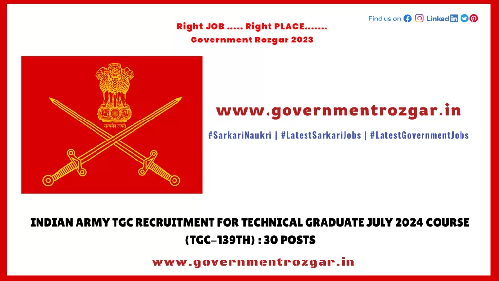 Indian Army TGC Recruitment for Technical Graduate July 2024 Course (TGC-139th) : 30 Posts
