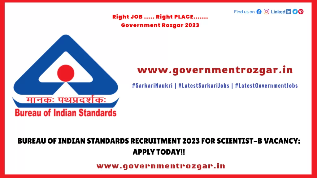 Bureau of Indian Standards Recruitment 2023 for Scientist-B Vacancy: Apply Today!!