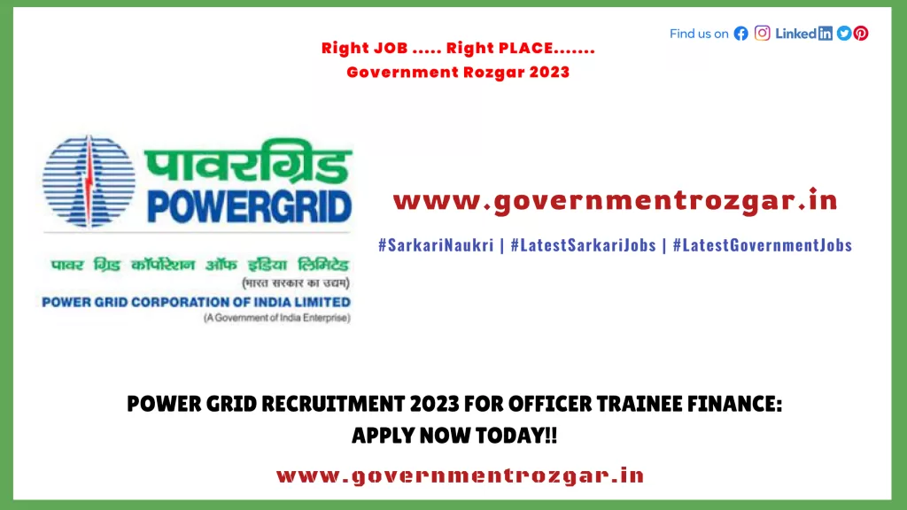 Power Grid Recruitment 2023 for Officer Trainee Finance: Apply Now Today!!